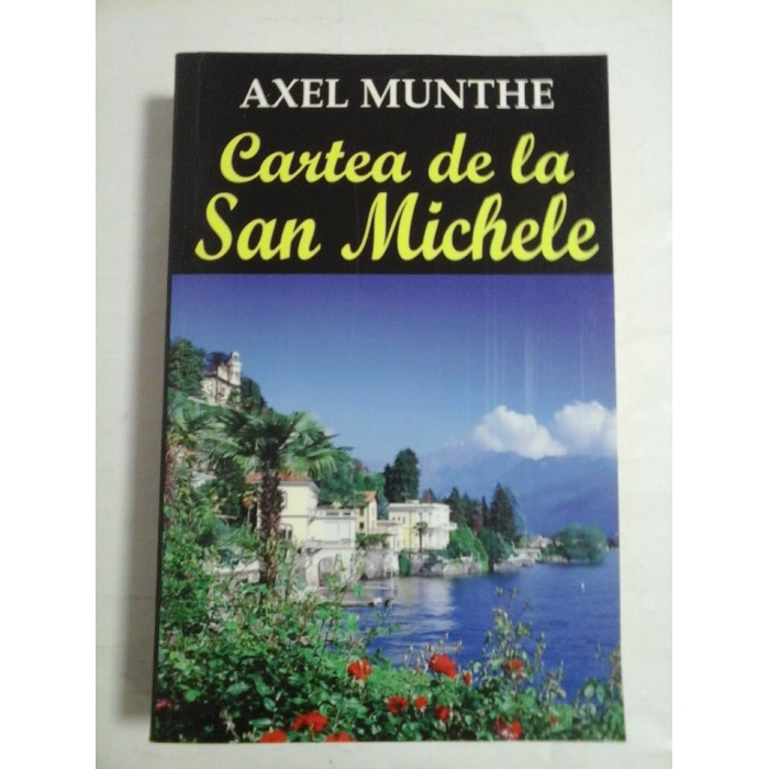 Cartea  de la San Michele  -  AXEL  MUNTHE ( noua-sigilata)
